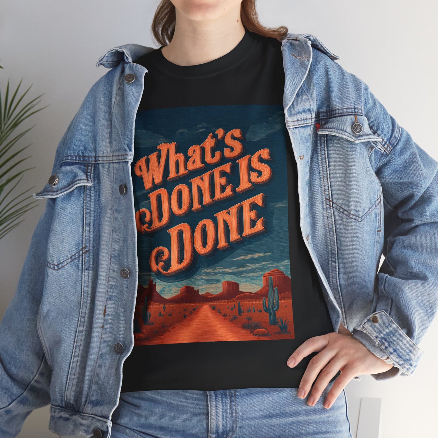 What's Done is Done Western Vive - Unisex Heavy Cotton Tee