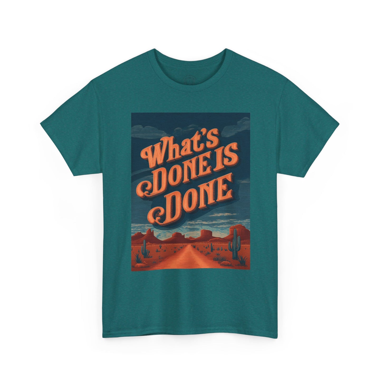 What's Done is Done Western Vive - Unisex Heavy Cotton Tee