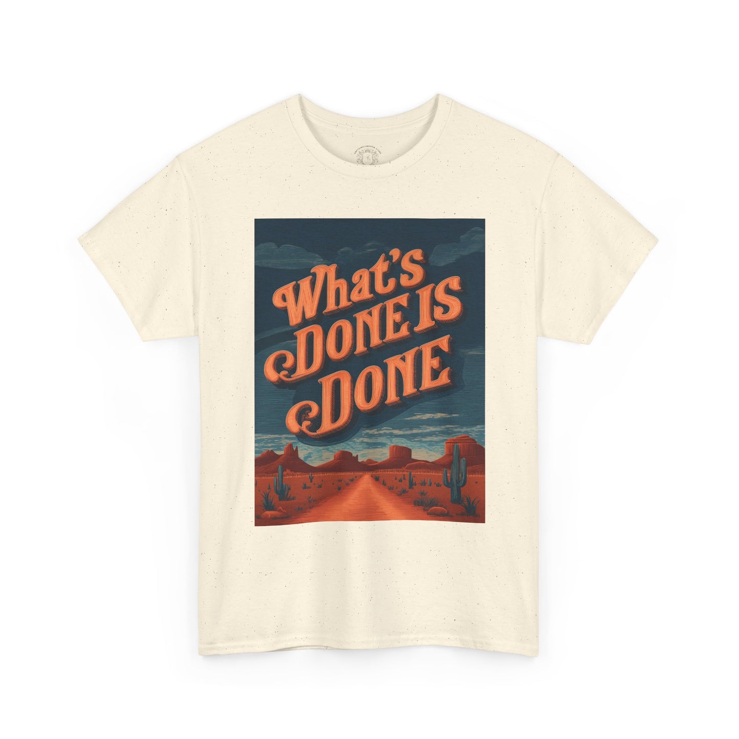 What's Done is Done Western Vive - Unisex Heavy Cotton Tee
