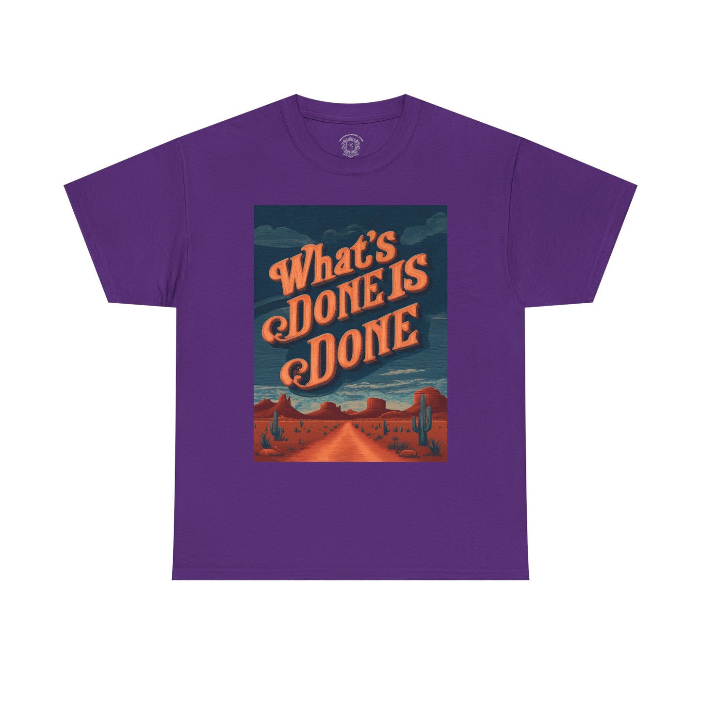 What's Done is Done Western Vive - Unisex Heavy Cotton Tee